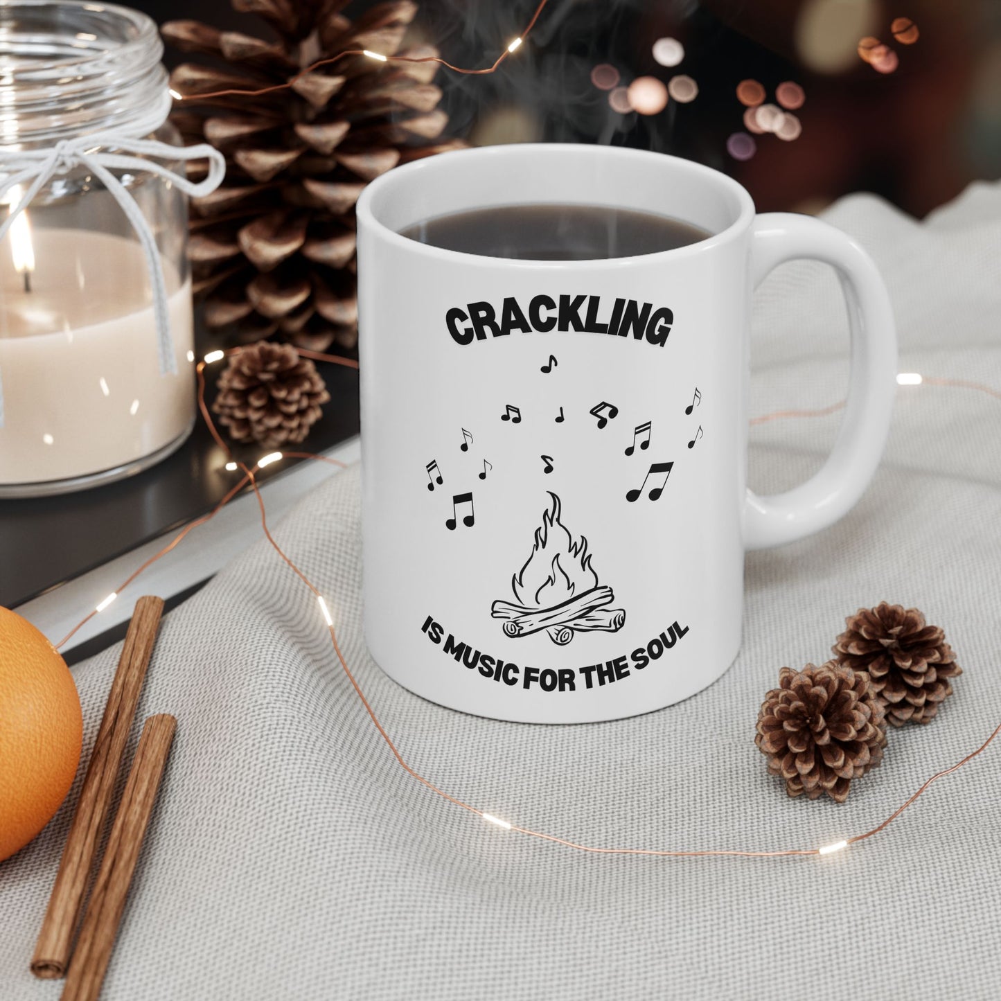 Crackling is Music for the Soul | Ceramic Mug | 11 oz