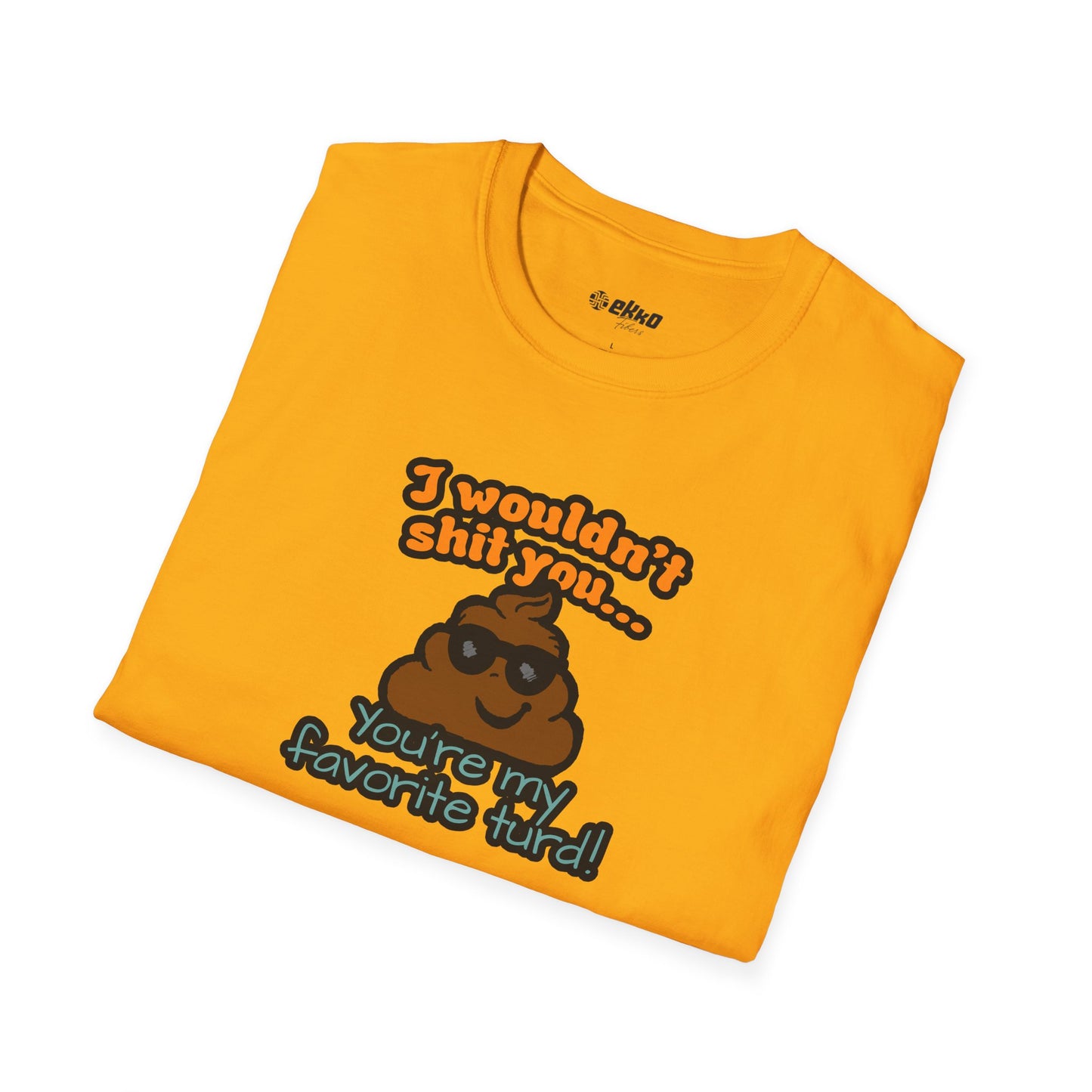 You Are My Favorite Turd | Unisex Graphic Tee