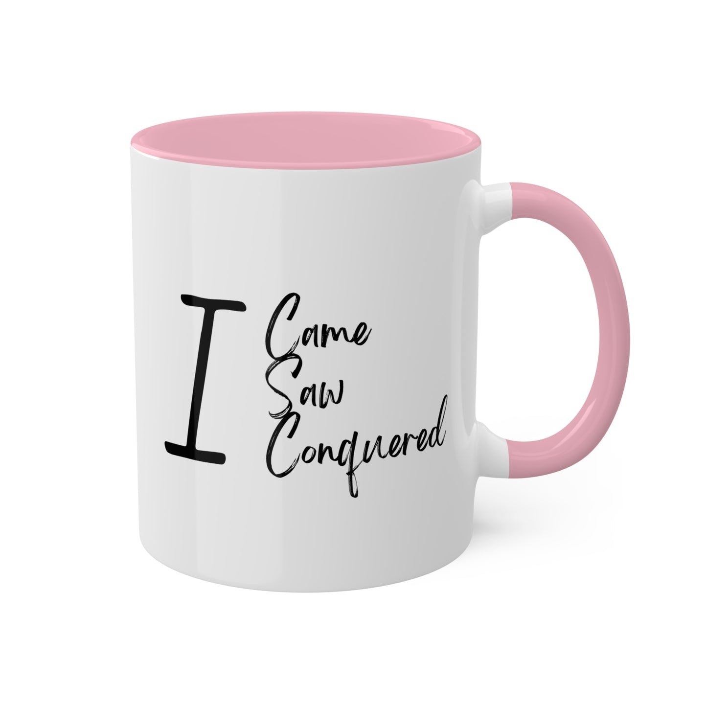 I Came, I Saw, I Conquered | Ceramic Colorful Mug | 11 oz