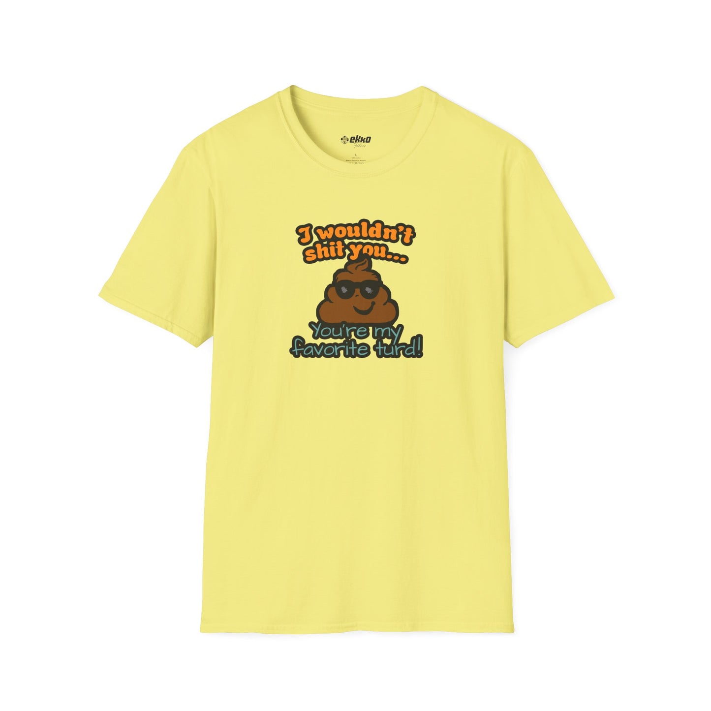 You Are My Favorite Turd | Unisex Graphic Tee