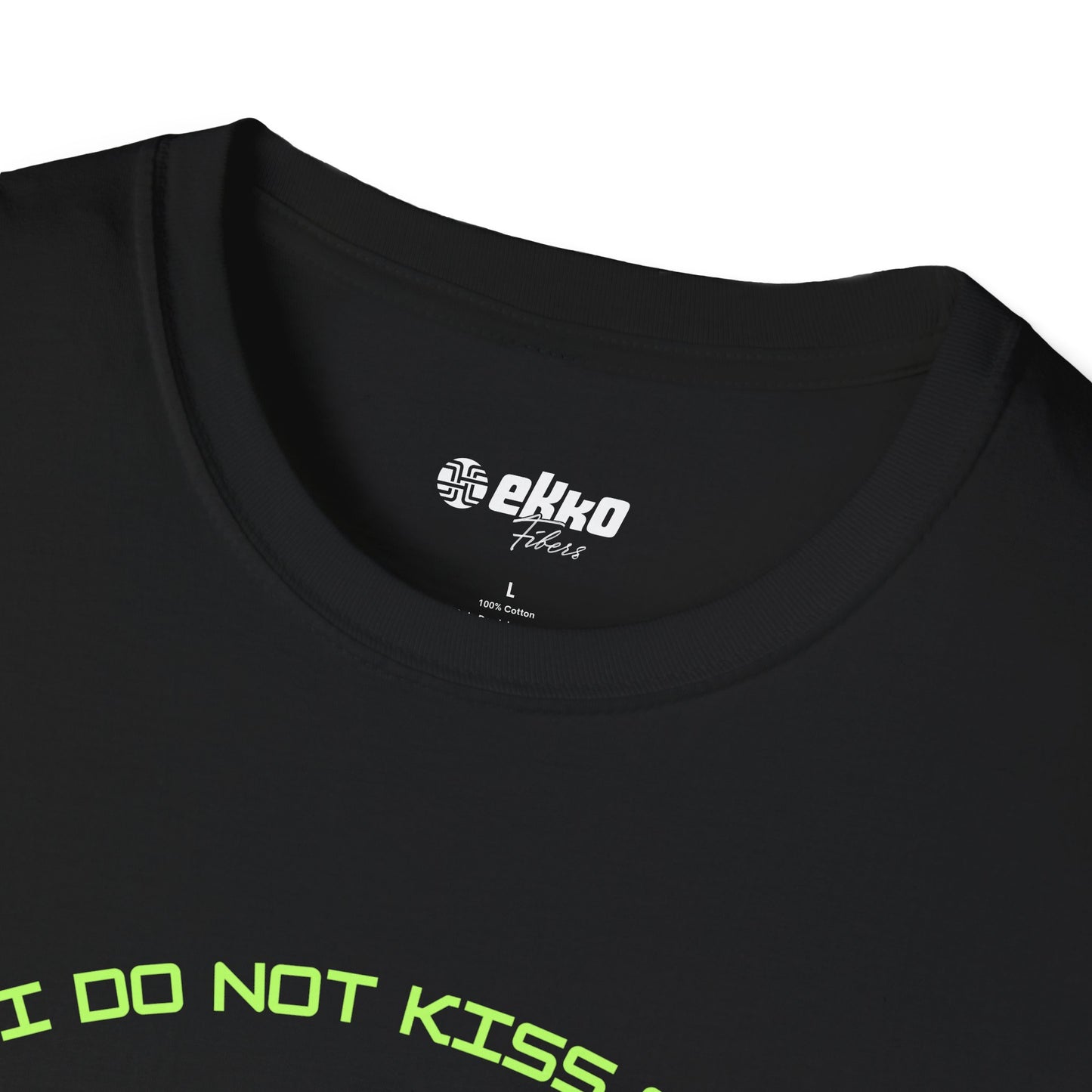 I Do Not Kiss - Unisex Graphic Tee