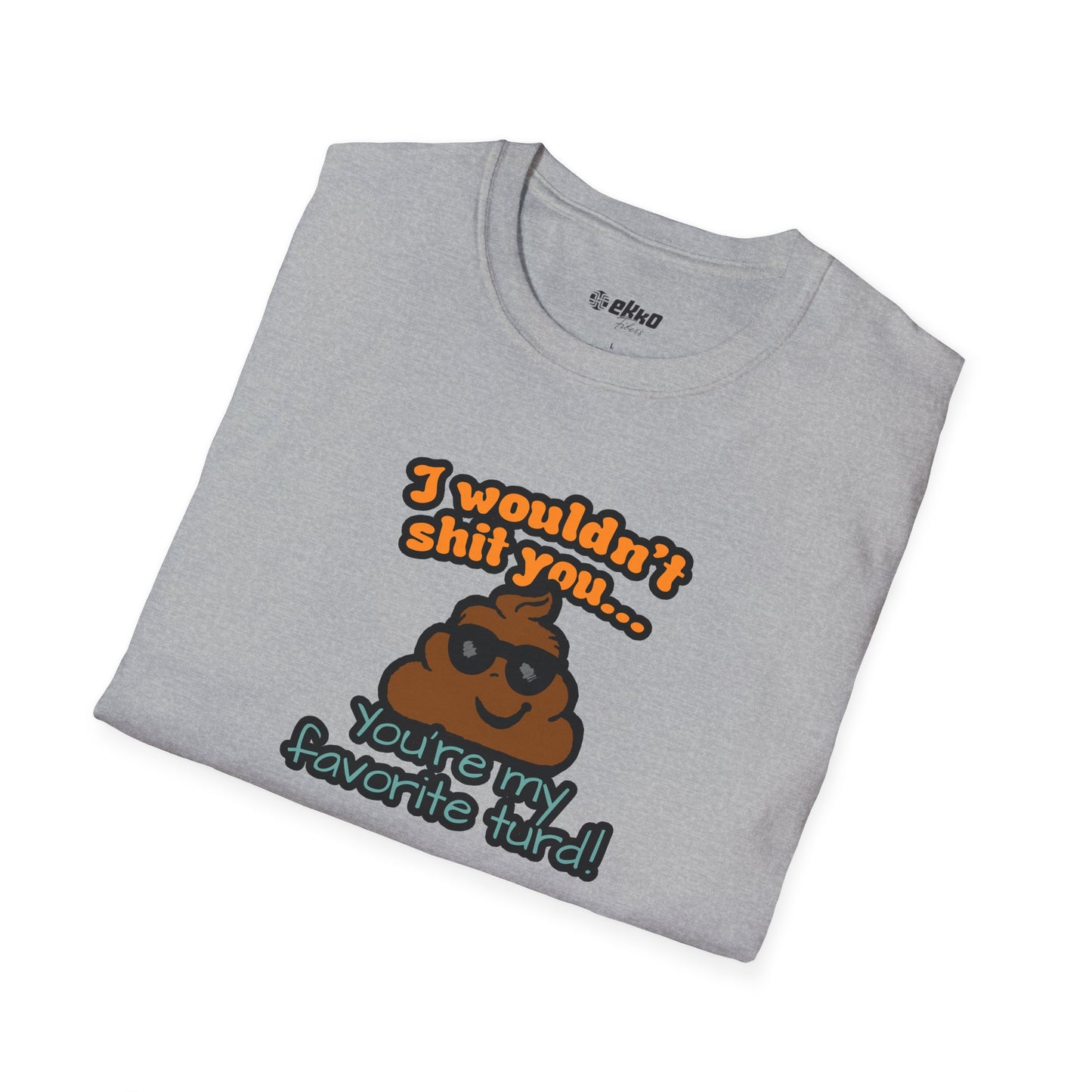 You Are My Favorite Turd | Unisex Graphic Tee