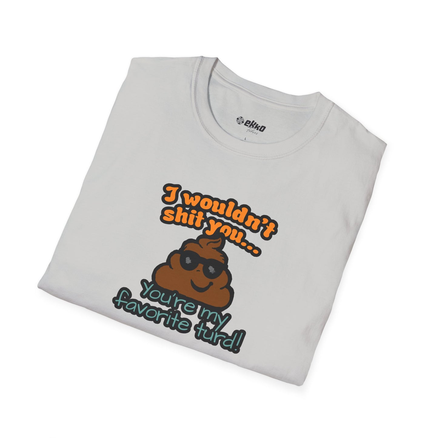 You Are My Favorite Turd | Unisex Graphic Tee