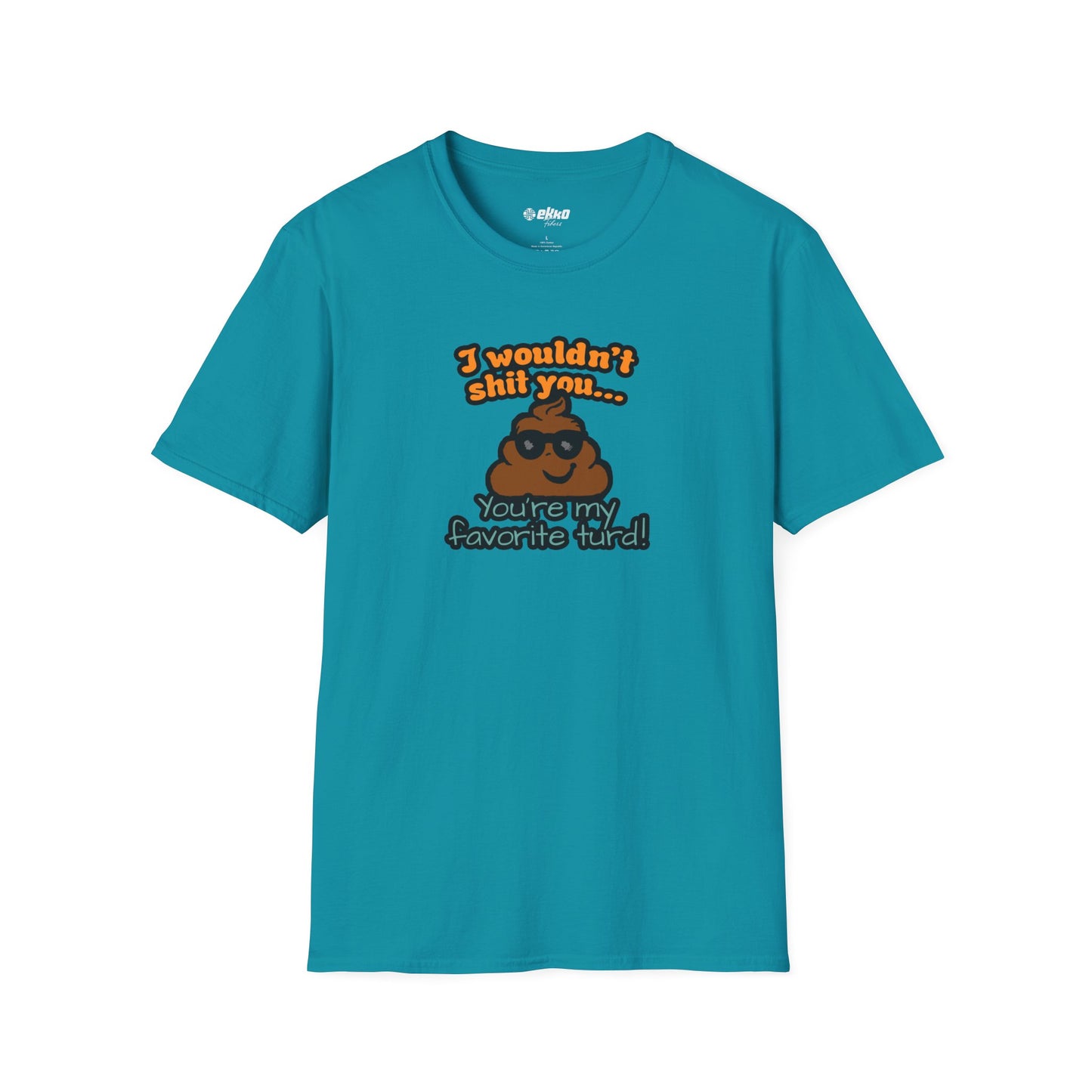 You Are My Favorite Turd | Unisex Graphic Tee