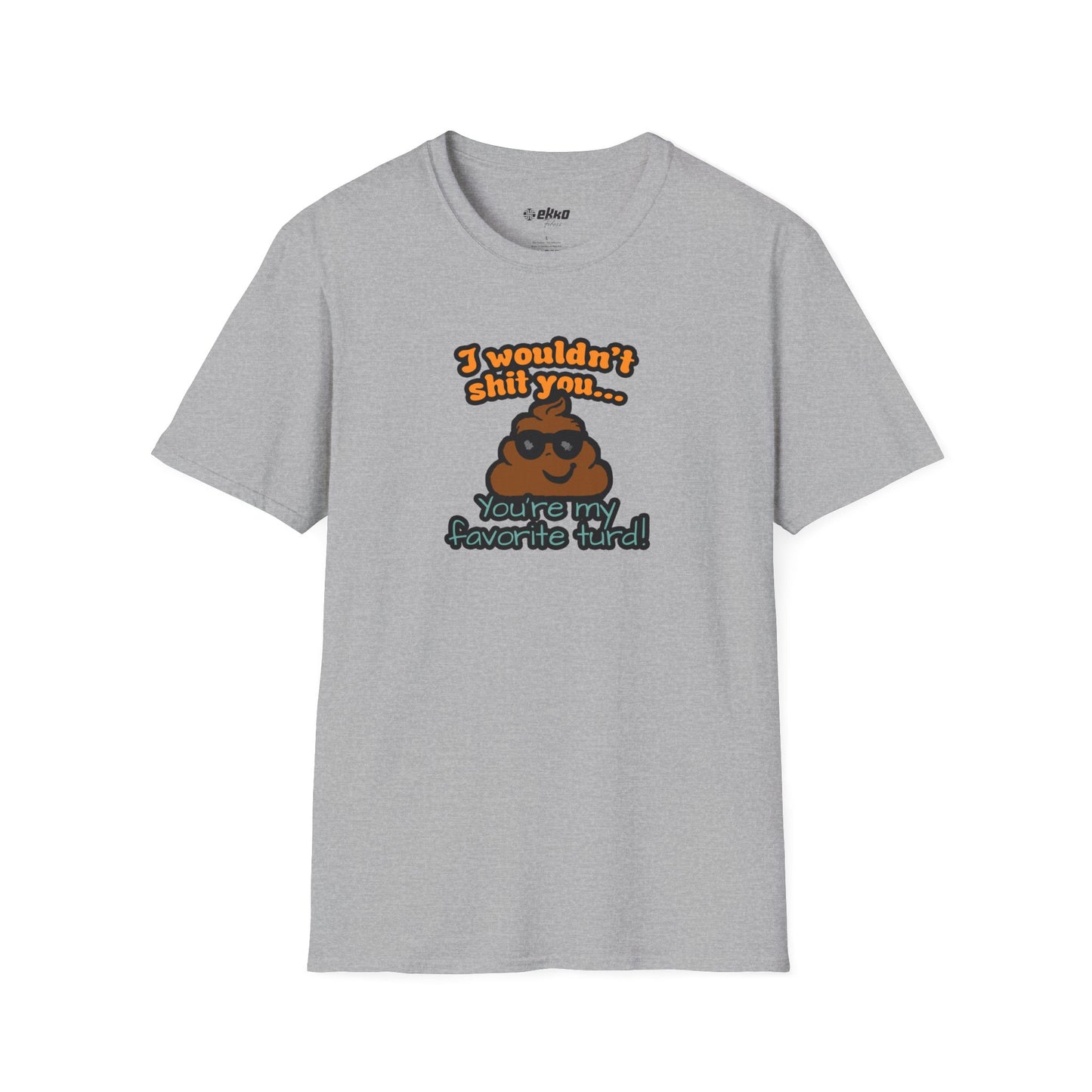 You Are My Favorite Turd | Unisex Graphic Tee