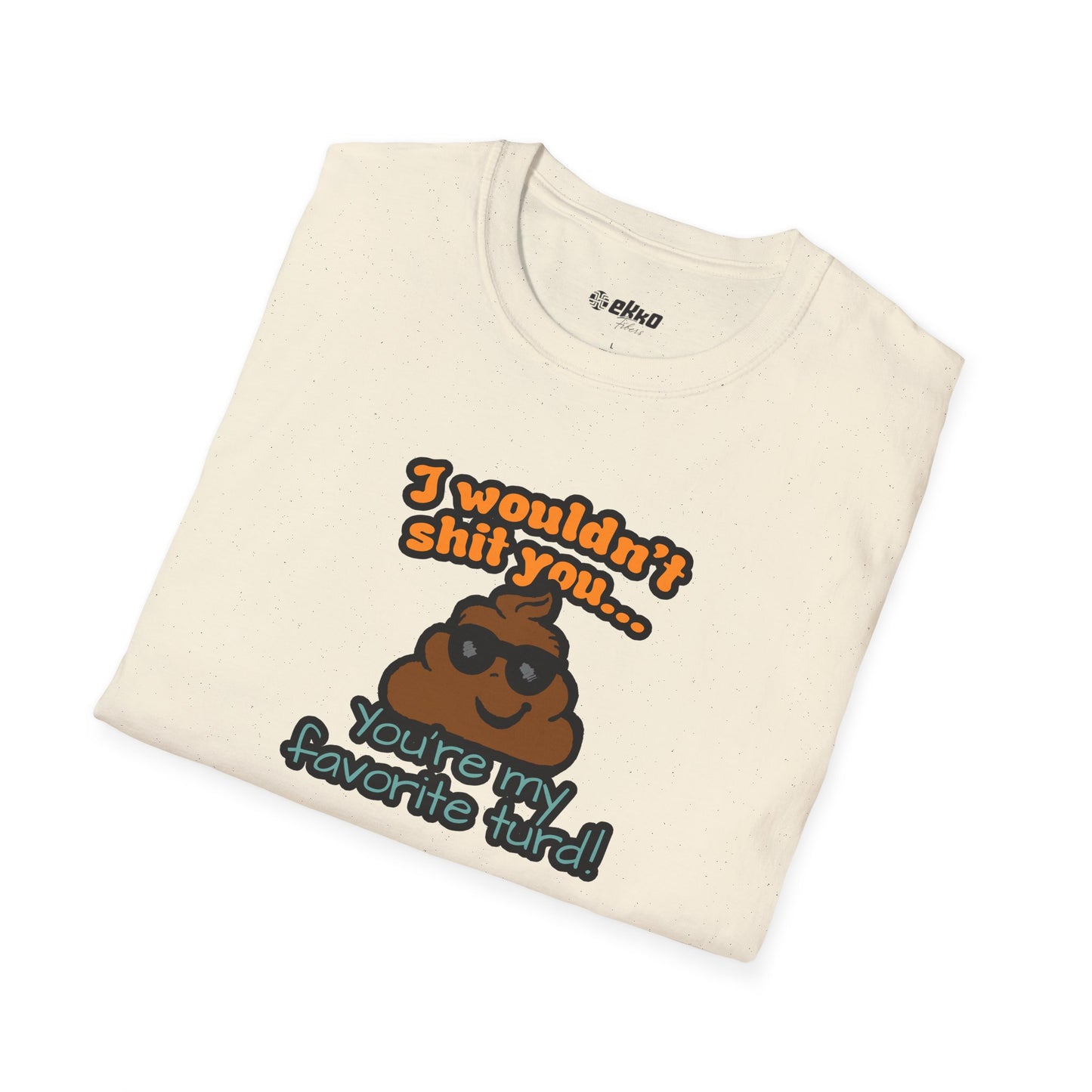 You Are My Favorite Turd | Unisex Graphic Tee
