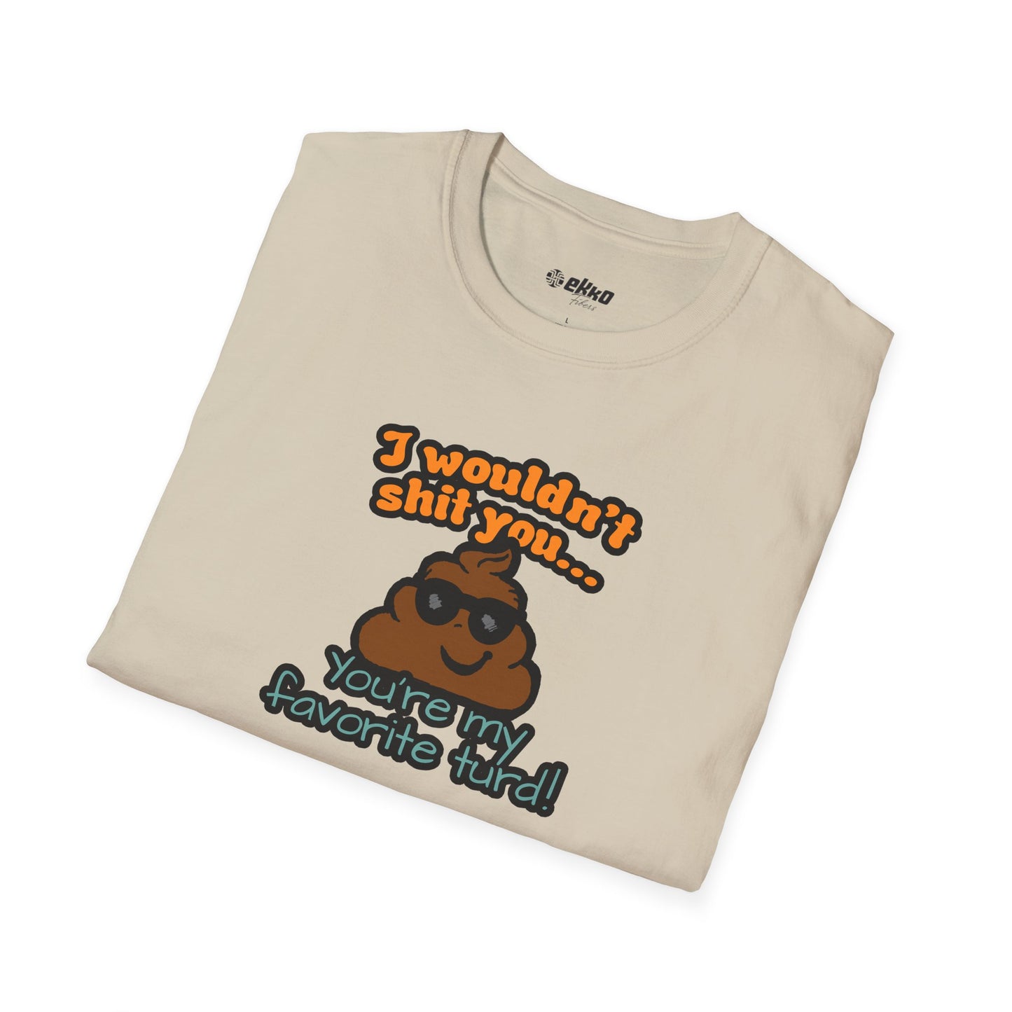You Are My Favorite Turd | Unisex Graphic Tee