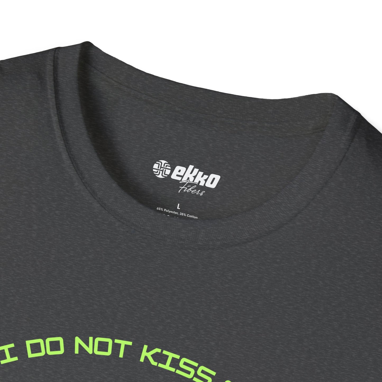 I Do Not Kiss - Unisex Graphic Tee