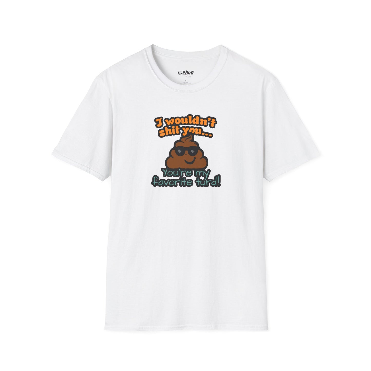 You Are My Favorite Turd | Unisex Graphic Tee