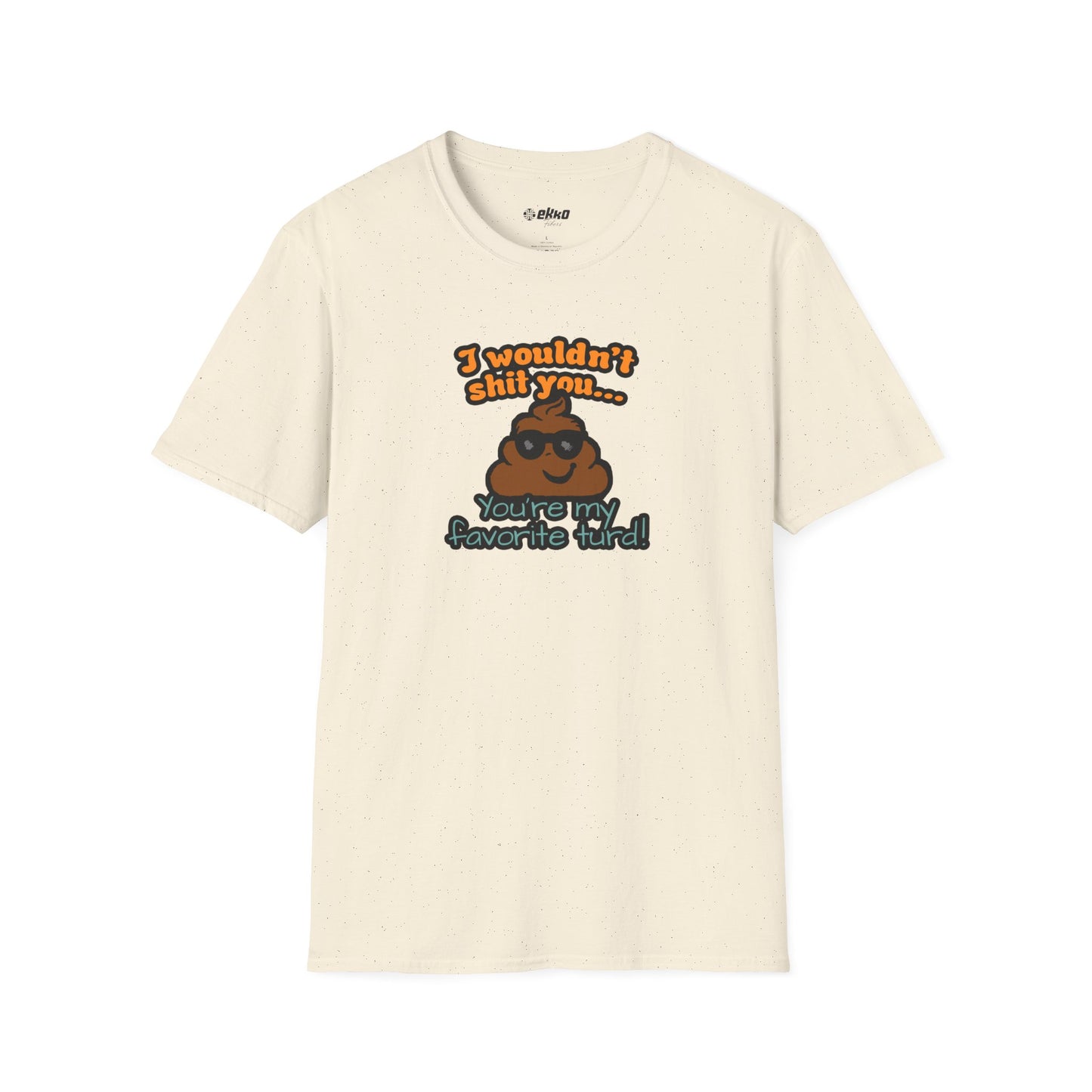 You Are My Favorite Turd | Unisex Graphic Tee