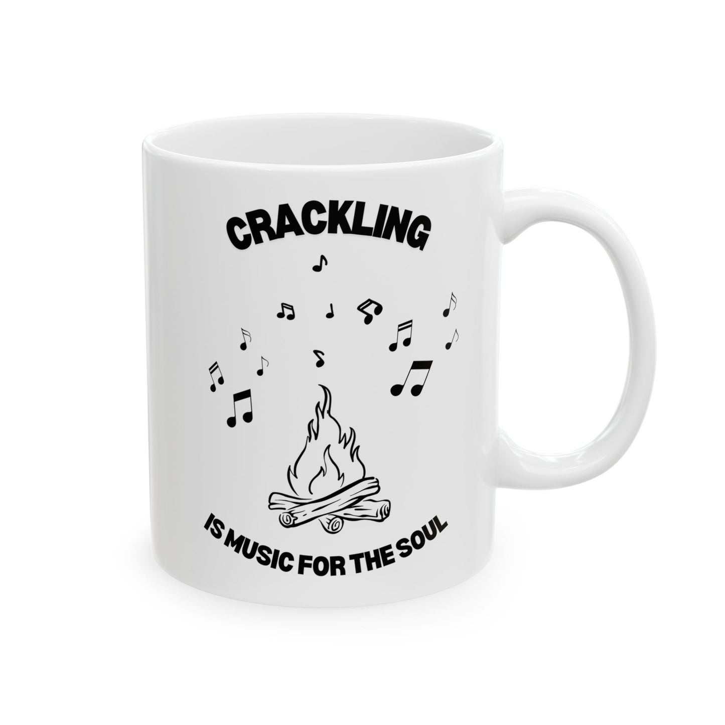 Crackling is Music for the Soul | Ceramic Mug | 11 oz