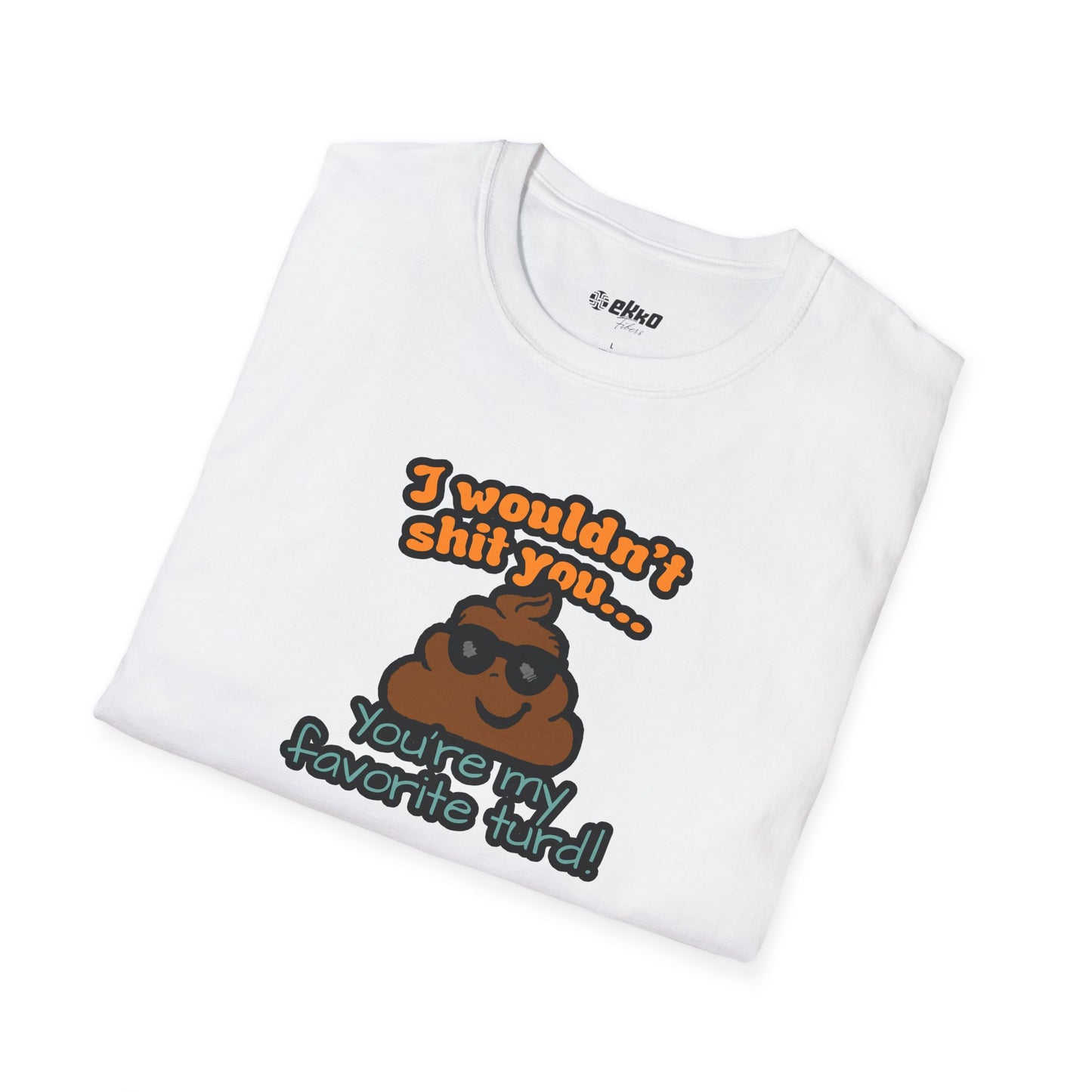 You Are My Favorite Turd | Unisex Graphic Tee