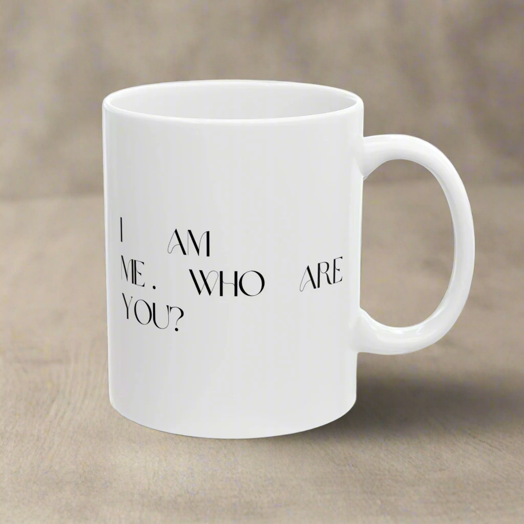 I Am Who I Am | Ceramic Mug | 11 oz