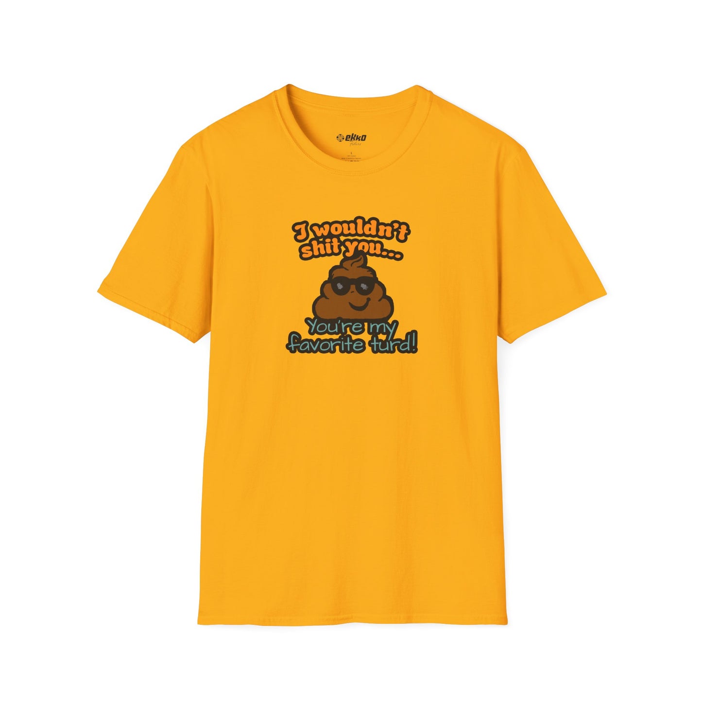 You Are My Favorite Turd | Unisex Graphic Tee