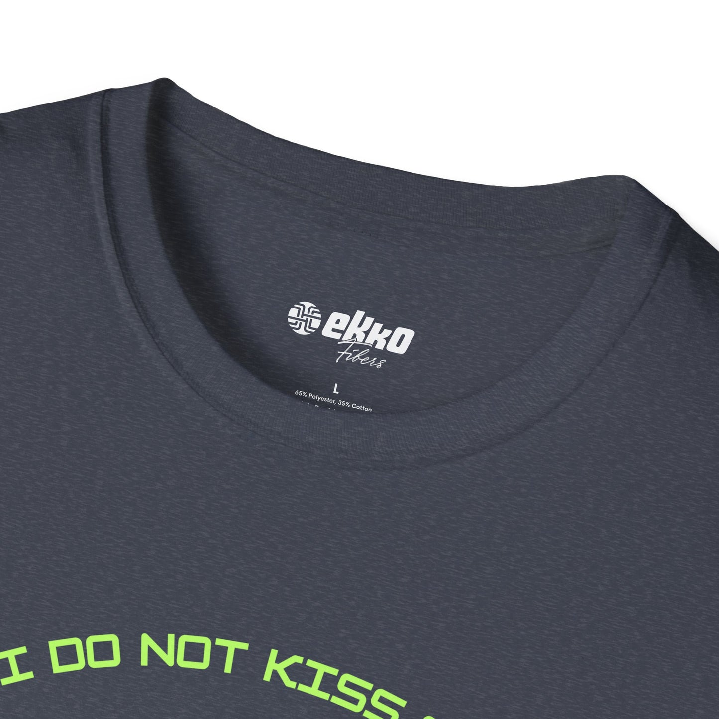I Do Not Kiss - Unisex Graphic Tee