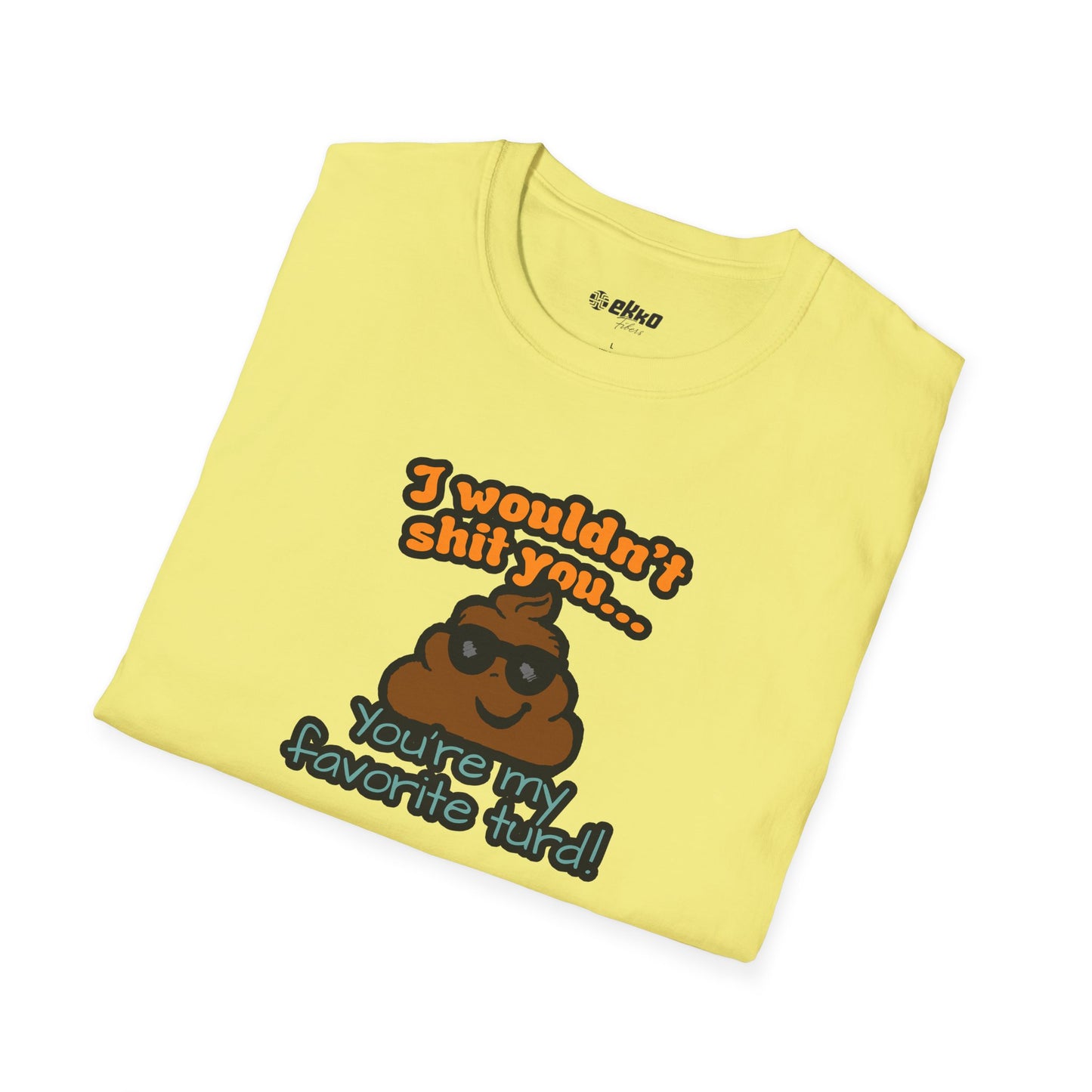 You Are My Favorite Turd | Unisex Graphic Tee