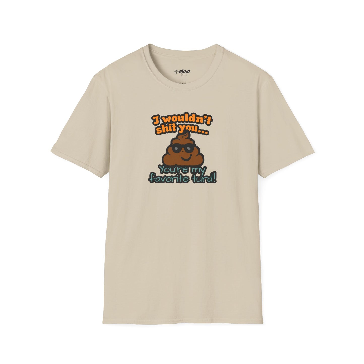 You Are My Favorite Turd | Unisex Graphic Tee