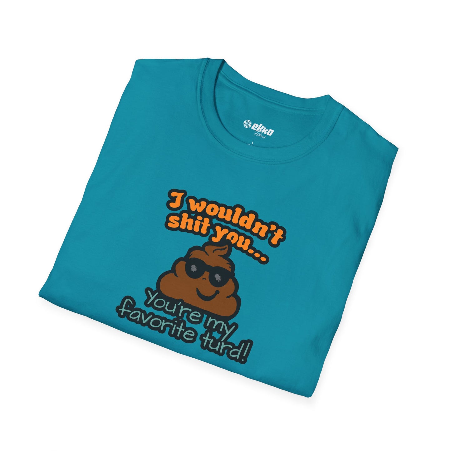 You Are My Favorite Turd | Unisex Graphic Tee