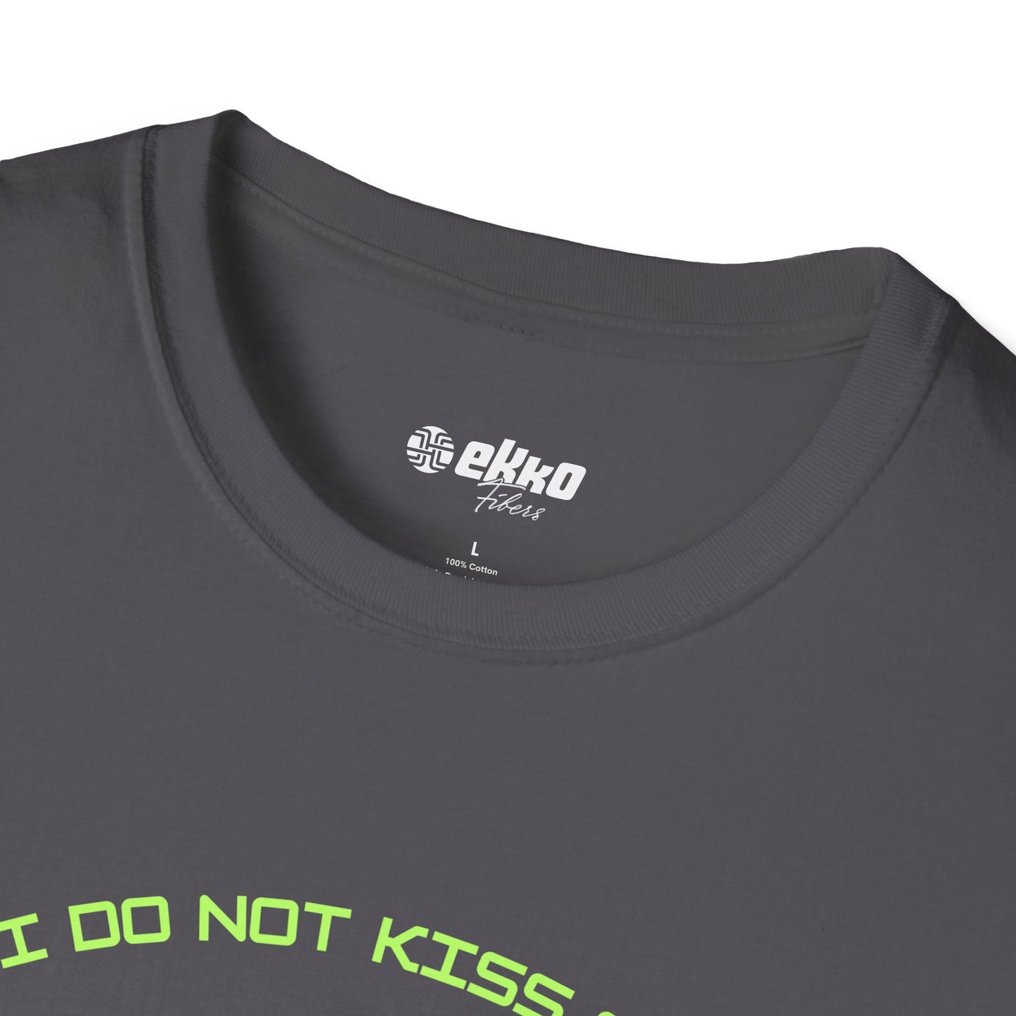 I Do Not Kiss - Unisex Graphic Tee