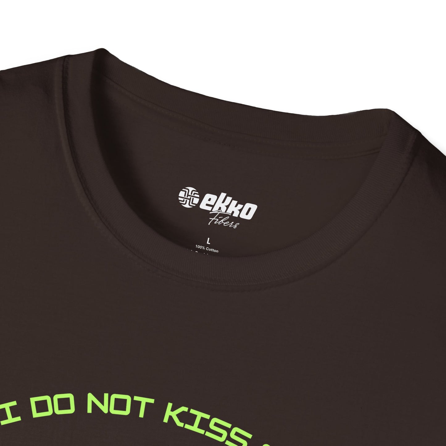 I Do Not Kiss - Unisex Graphic Tee