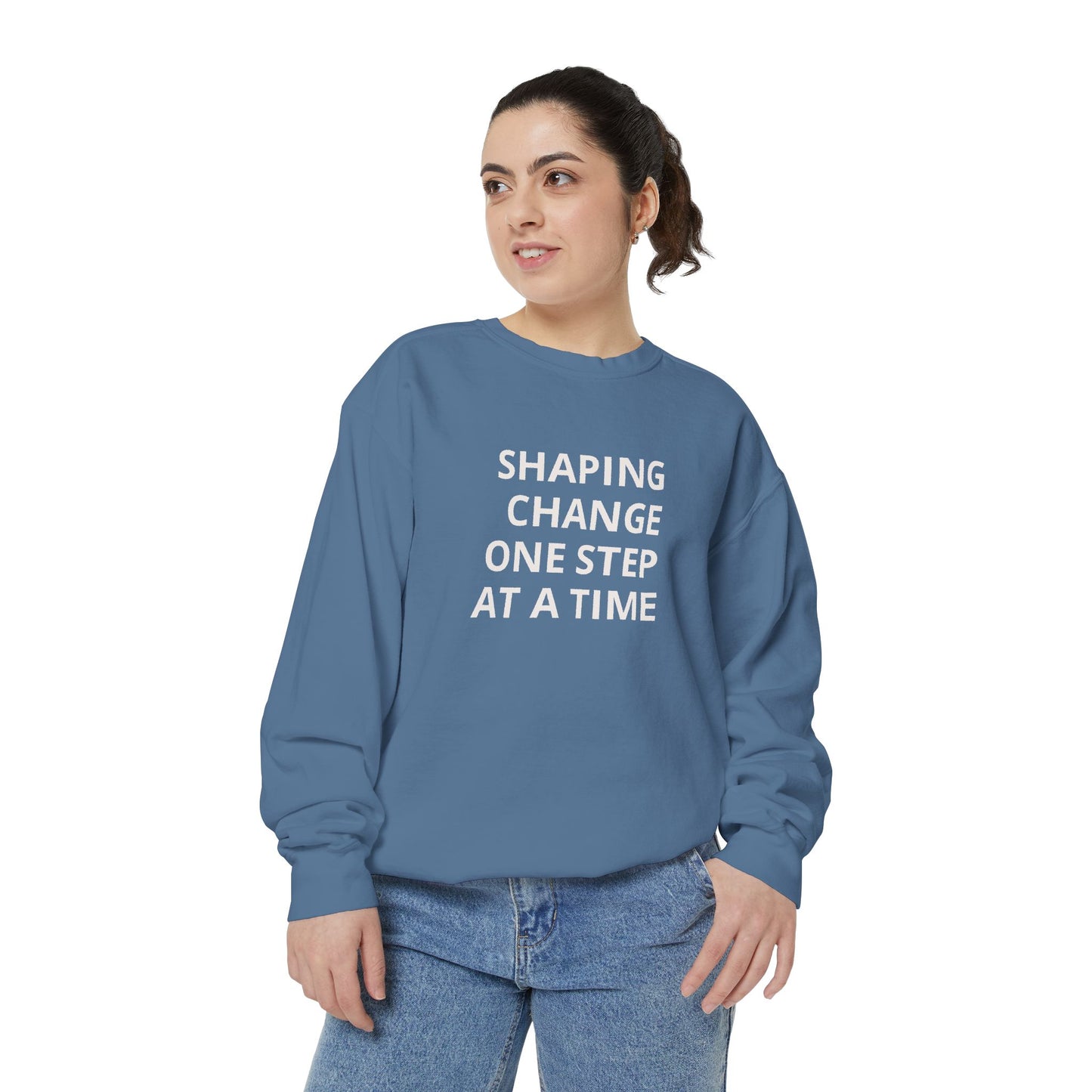 Shaping Change | Block Letters | Garment Dyed Sweatshirt