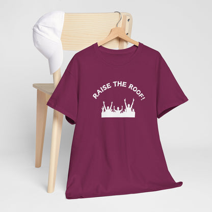 Raise the Roof - Unisex Heavy Cotton Graphic Tee