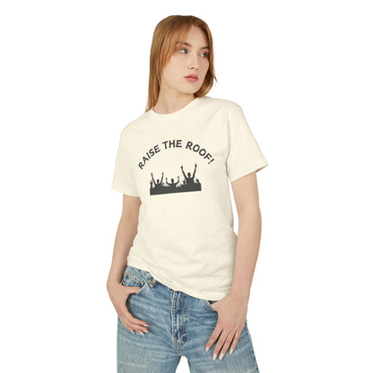 Raise the Roof - Unisex Garment-Dyed Heavyweight Cotton Tee