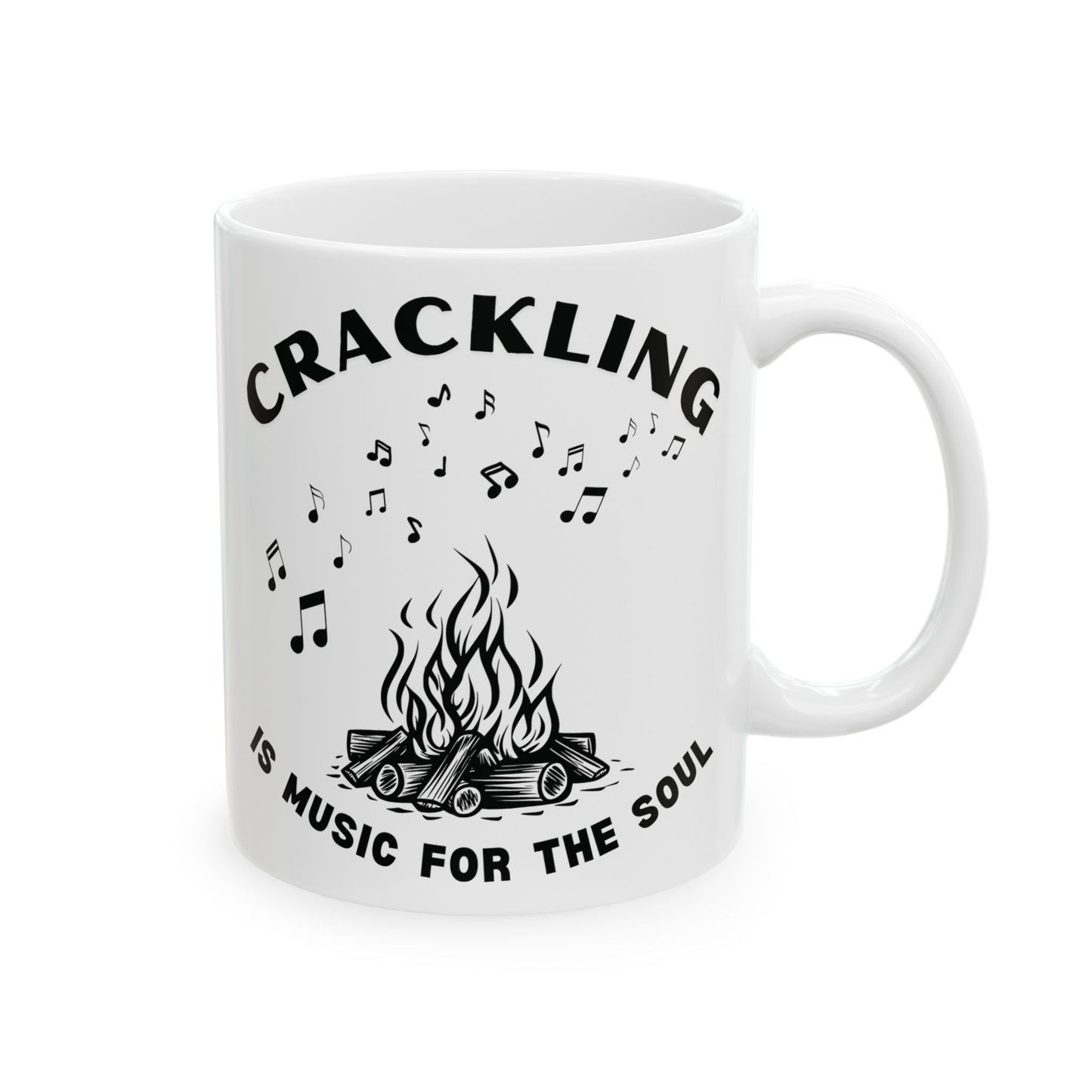 Crackling is Music for the Soul | Ceramic Mug | 11 oz