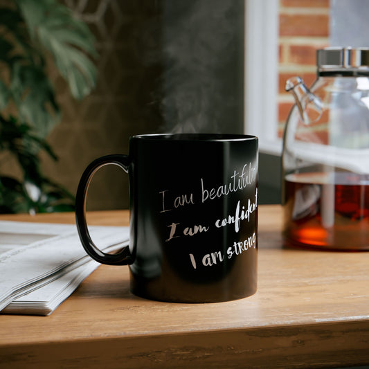 I am Beautiful, Confident, Strong - Black Mug, 11oz