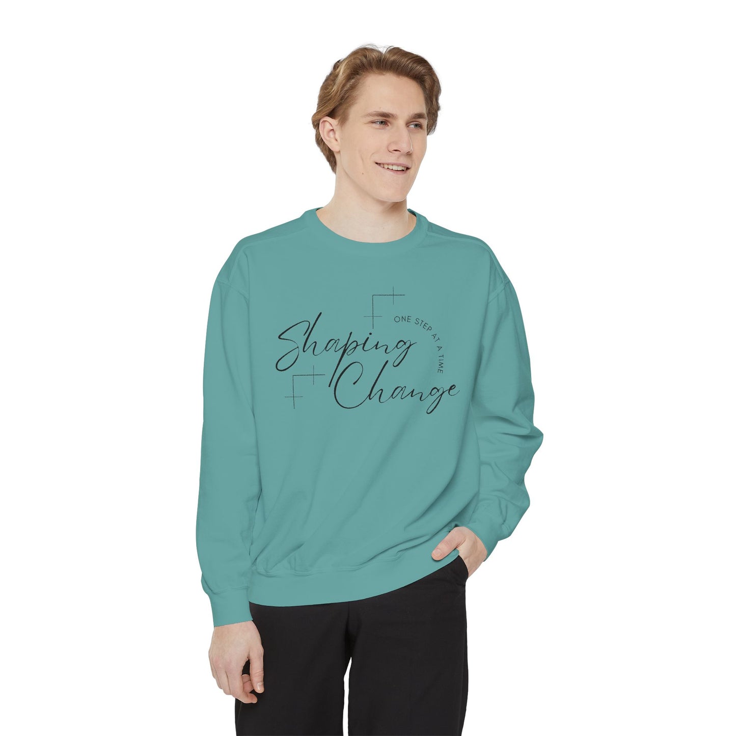 Shaping Change One Step at a Time | Garment Dyed Sweatshirt