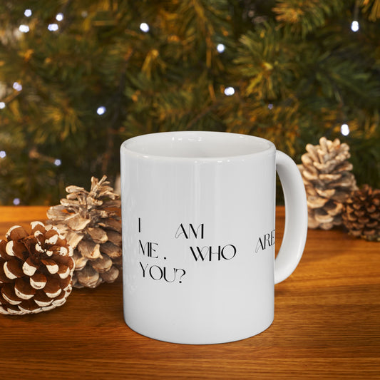 I Am Who I Am - Ceramic Mug, 11oz