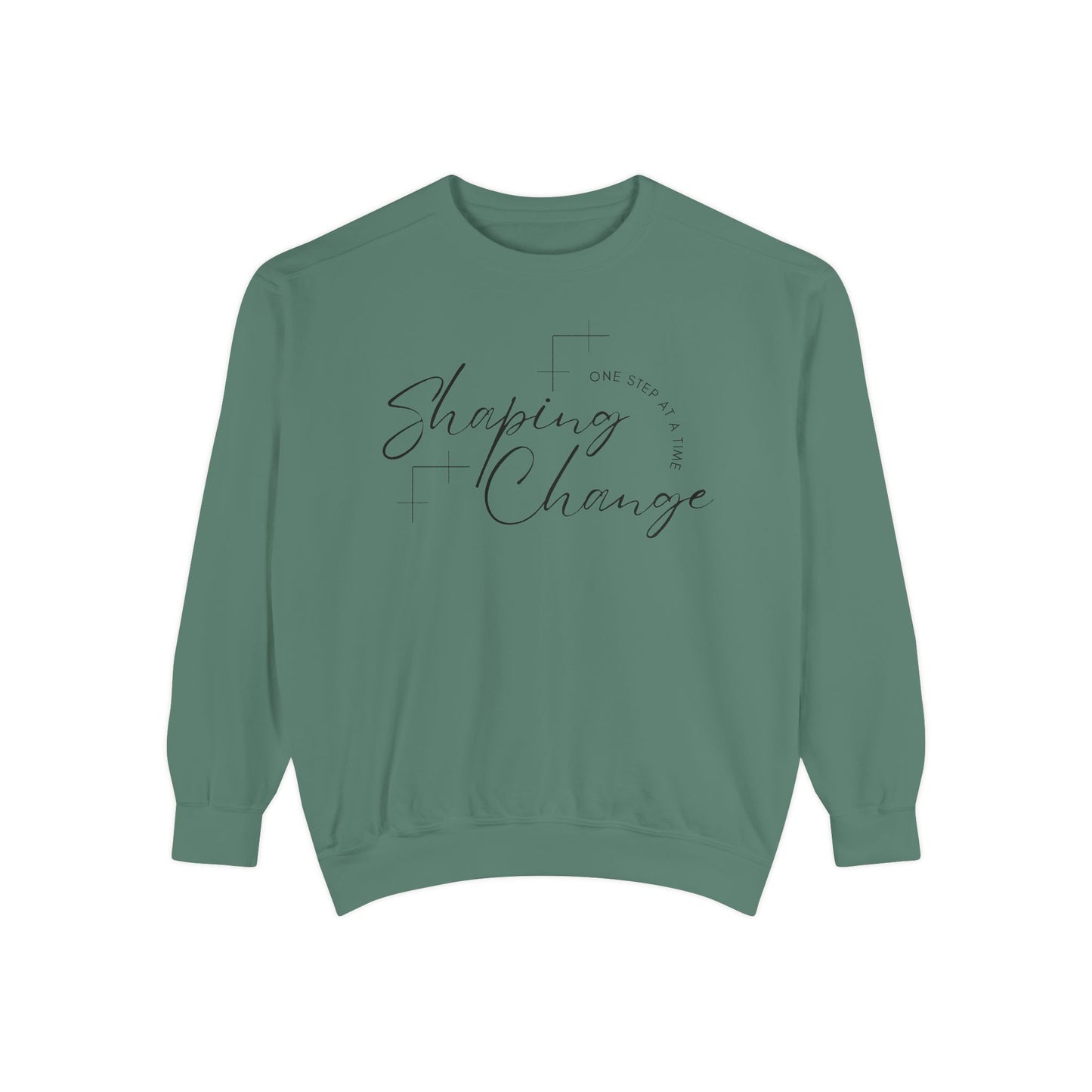 Shaping Change One Step at a Time | Garment Dyed Sweatshirt