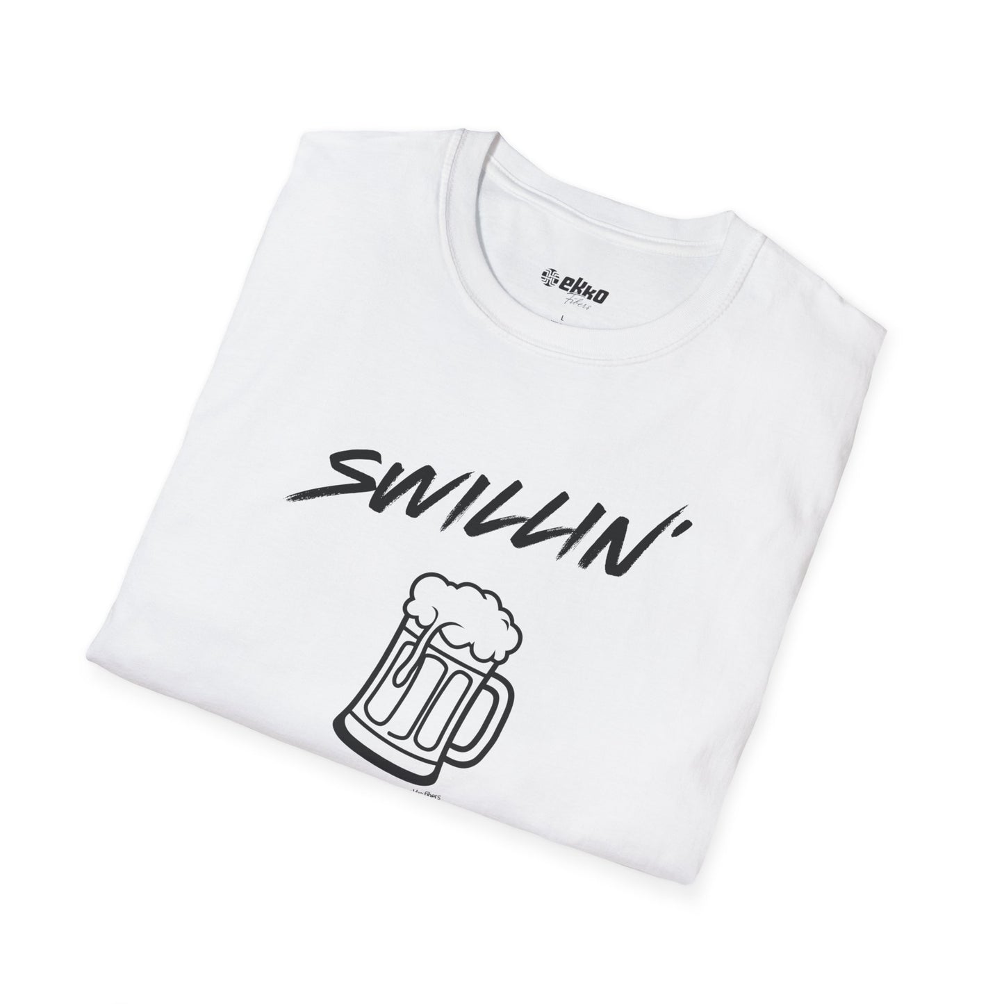 Swillin' Beer - Unisex Graphic Tee