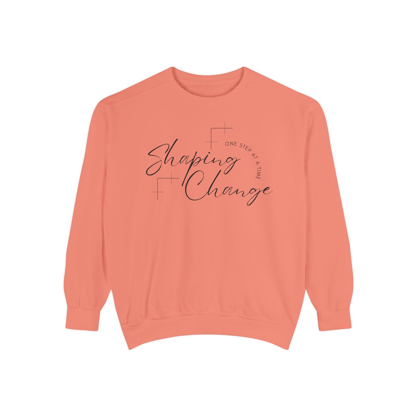 Shaping Change One Step at a Time | Garment Dyed Sweatshirt