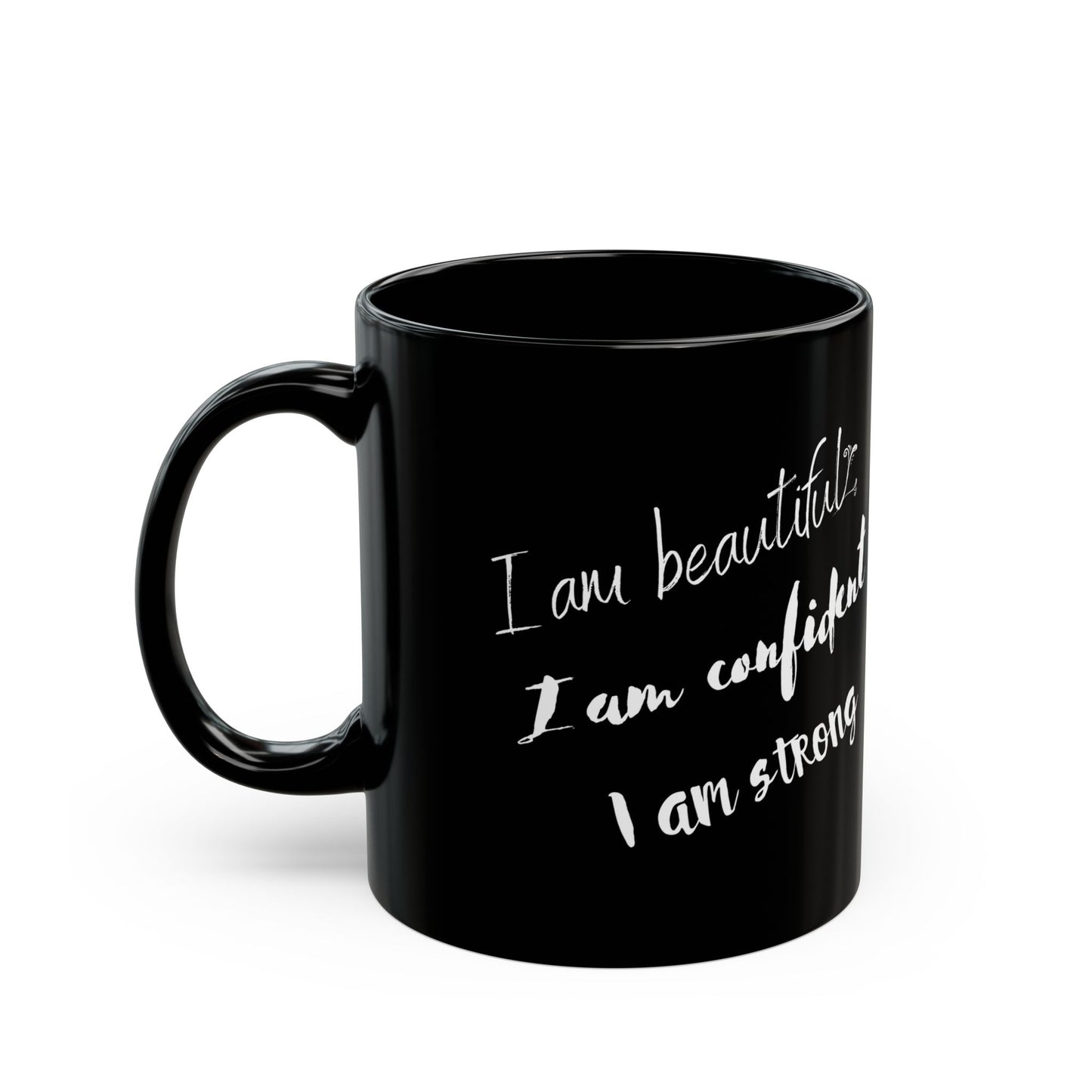 I am Beautiful, Confident, Strong - Black Mug, 11oz