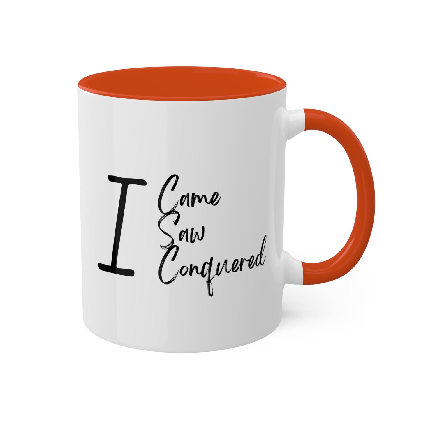 I Came, Saw, Conquered - Ceramic Colorful Mugs, 11oz