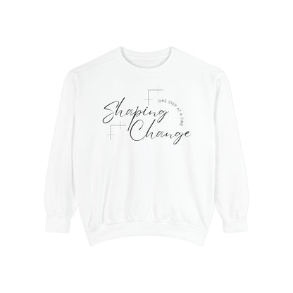 Shaping Change One Step at a Time | Garment Dyed Sweatshirt