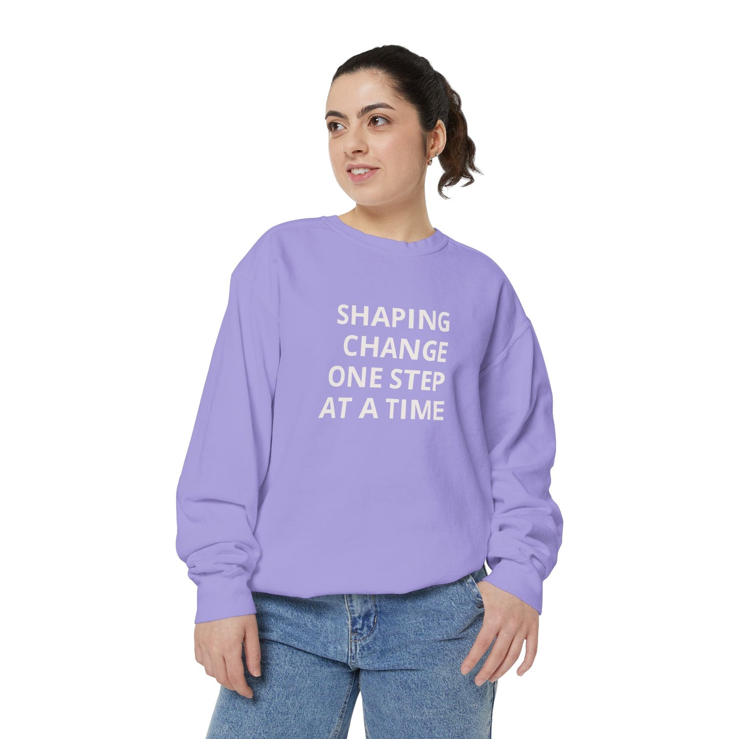 Shaping Change | Block Letters | Garment Dyed Sweatshirt