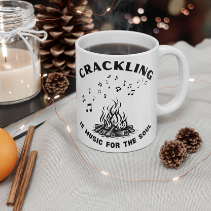 Crackling is Music for the Soul | Ceramic Mug | 11 oz