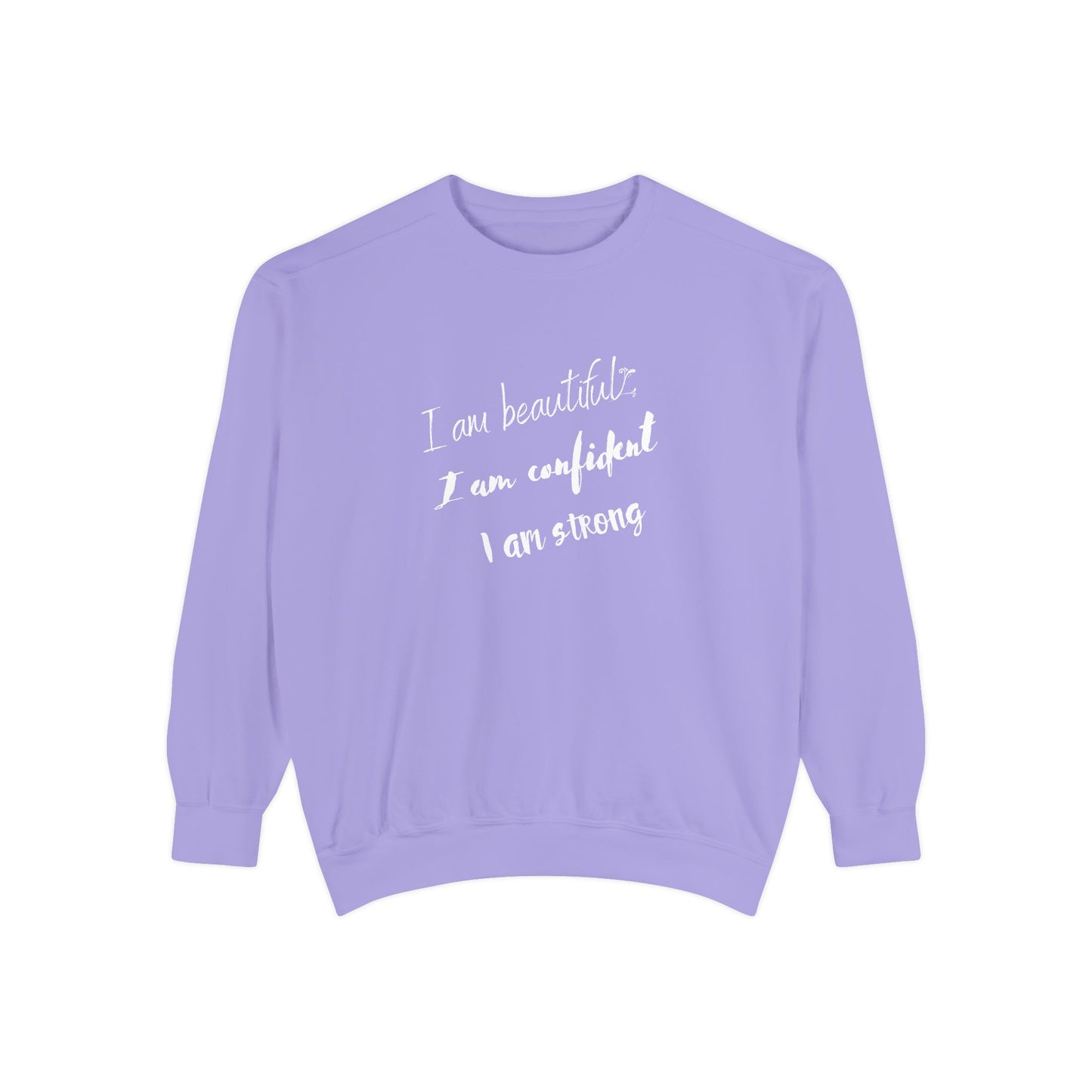 I am Beautiful, Confident, Strong | Garment Dyed Sweatshirt