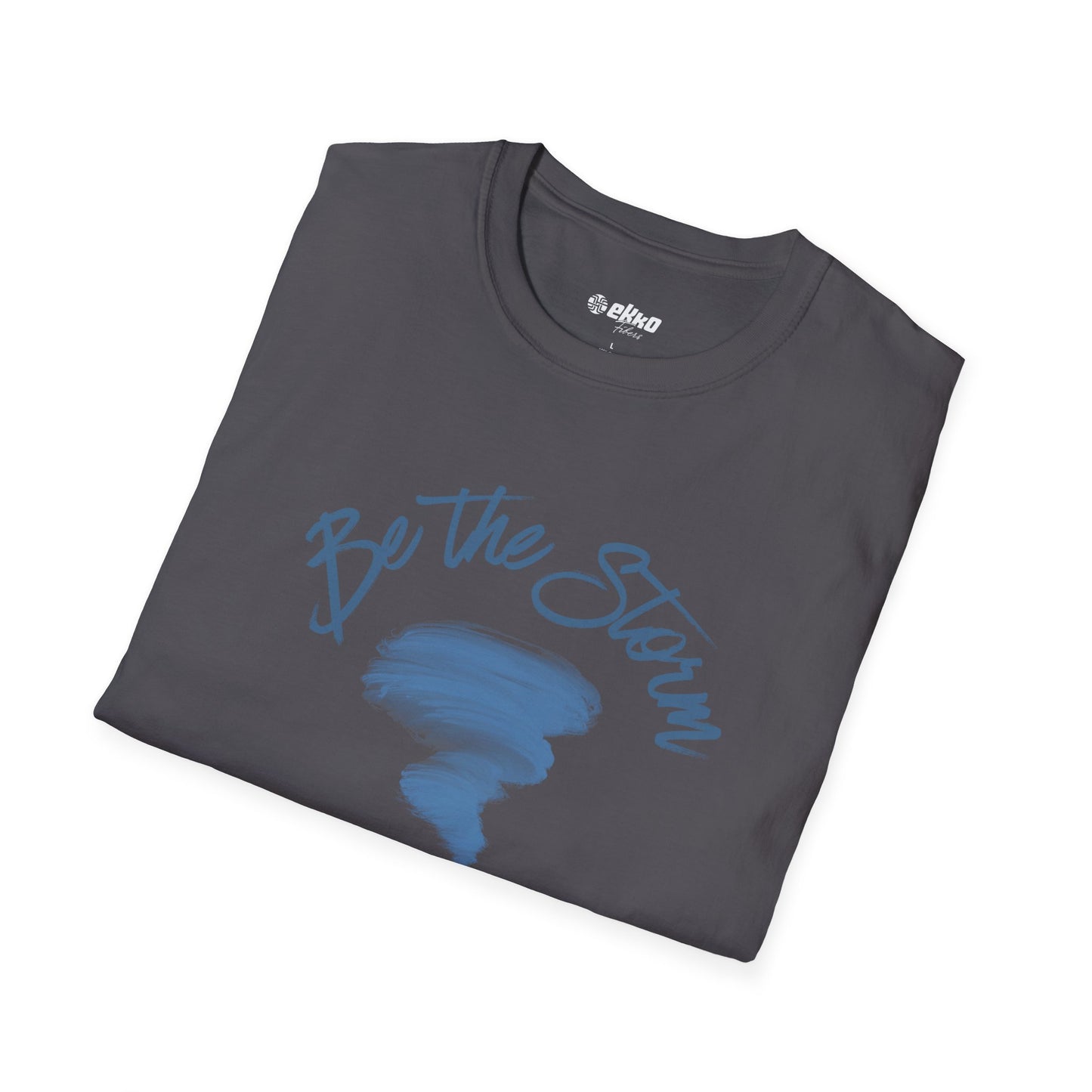 Be the Storm - Unisex Graphic Tee