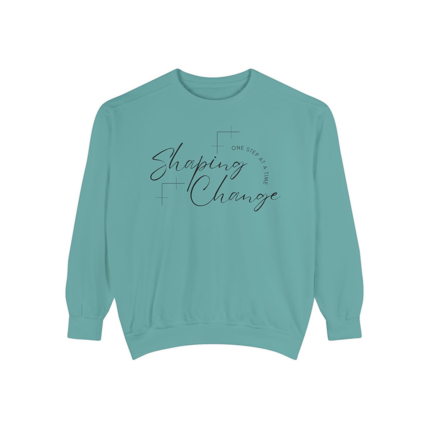 Shaping Change One Step at a Time | Garment Dyed Sweatshirt