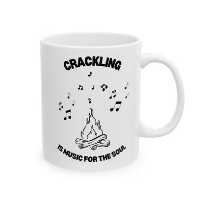 Crackling is Music for the Soul | Ceramic Mug | 11 oz
