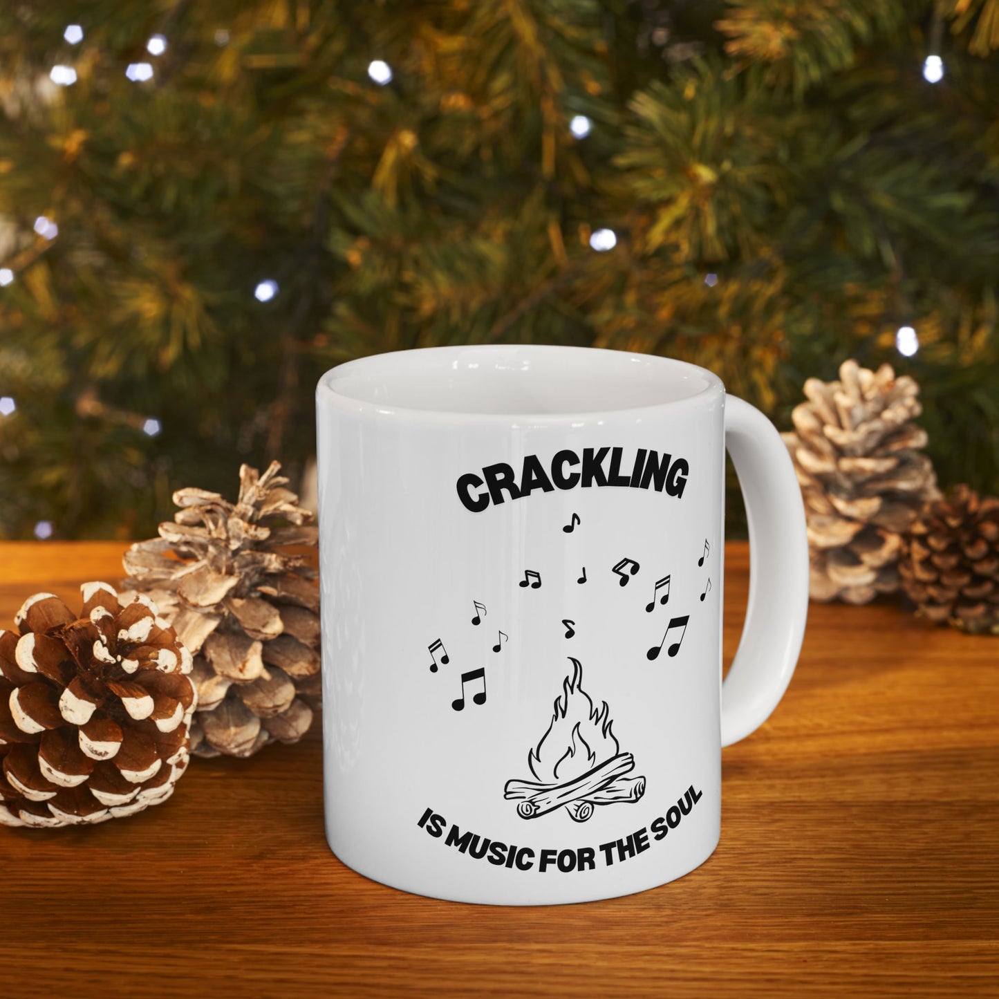Crackling is Music for the Soul | Ceramic Mug | 11 oz