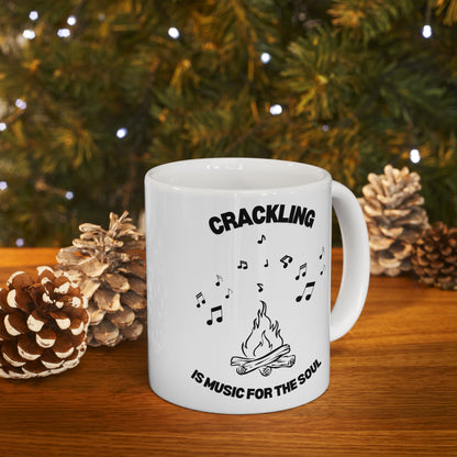 Crackling is Music for the Soul | Ceramic Mug | 11 oz