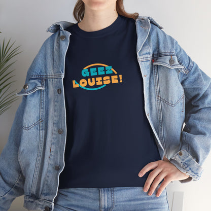 Geez Louise - Unisex Heavy Cotton Graphic Tee