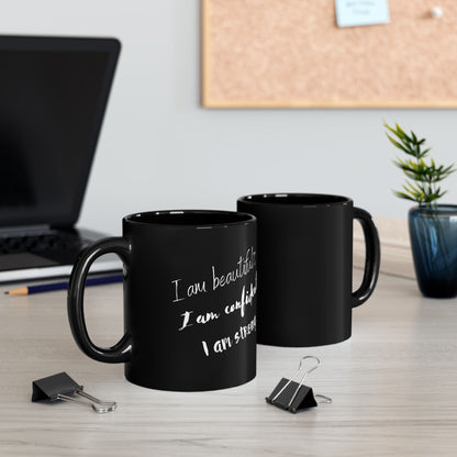 I am Beautiful, Confident, Strong - Black Mug, 11oz