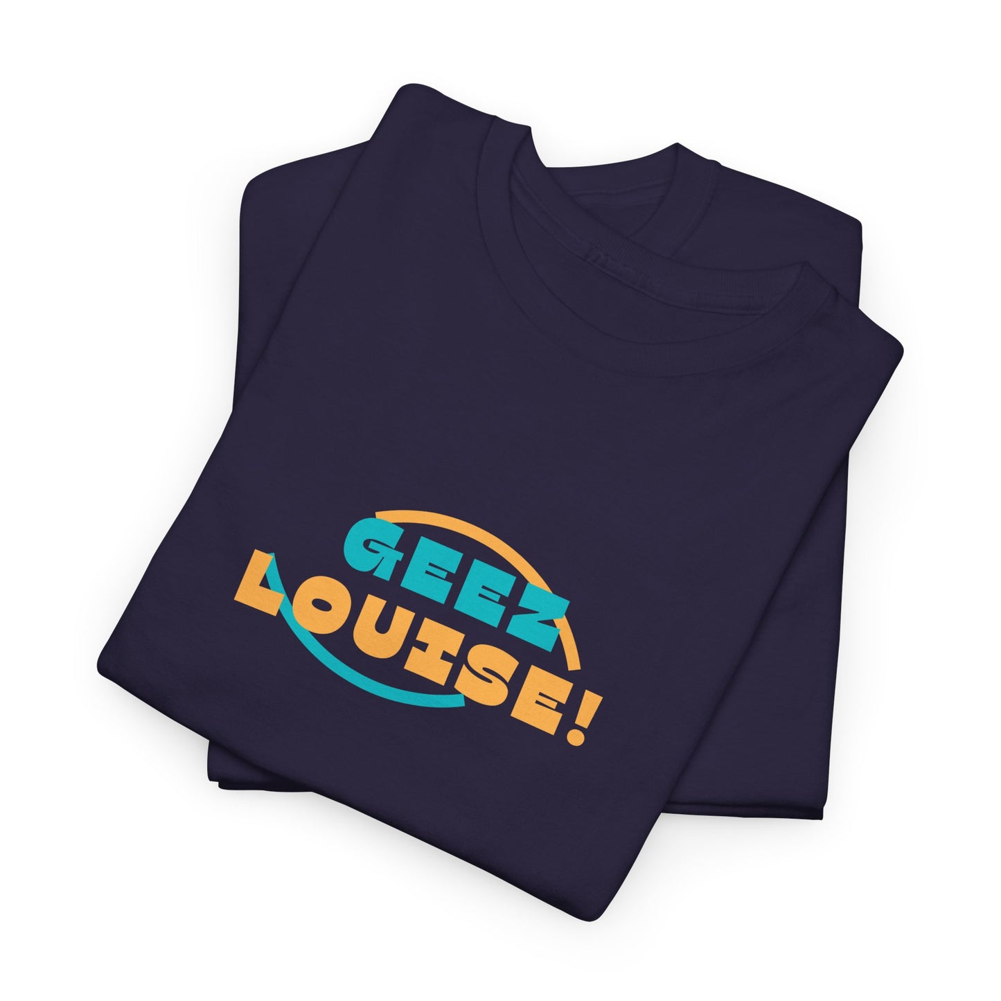 Geez Louise - Unisex Heavy Cotton Graphic Tee