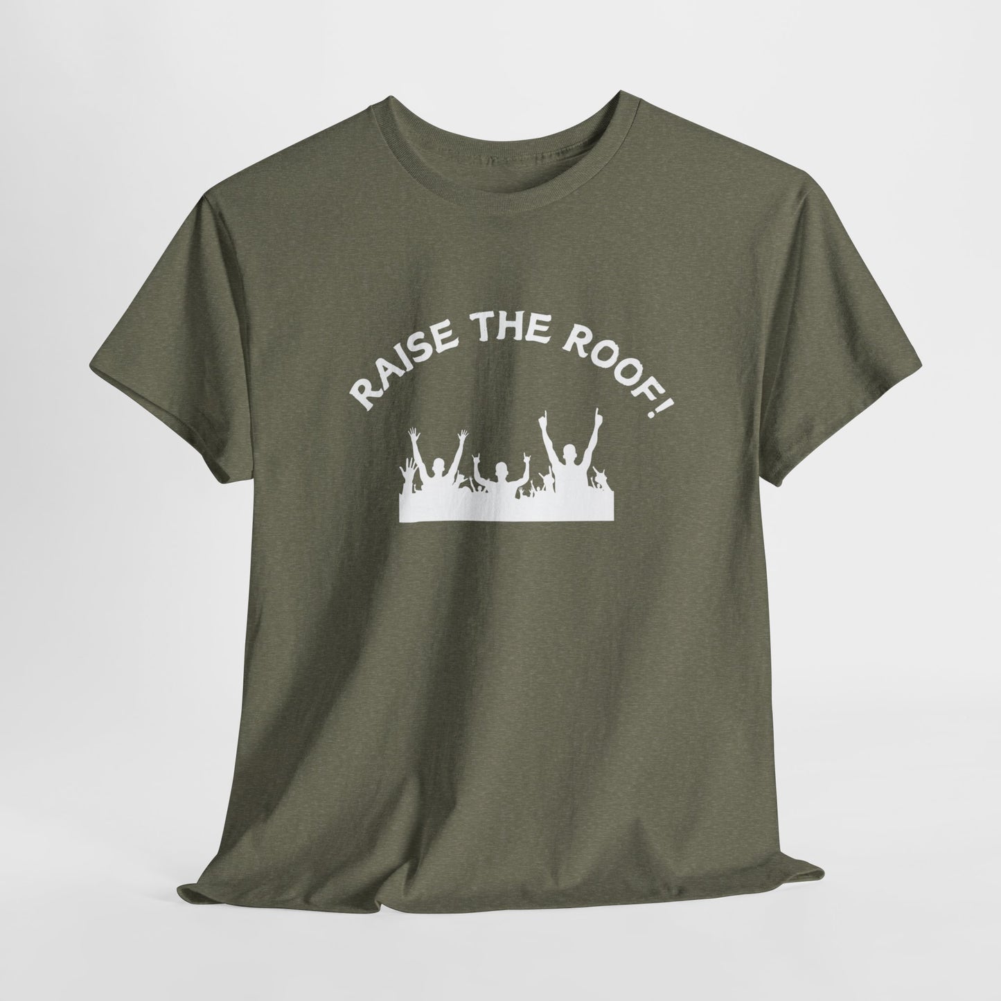 Raise the Roof - Unisex Heavy Cotton Graphic Tee