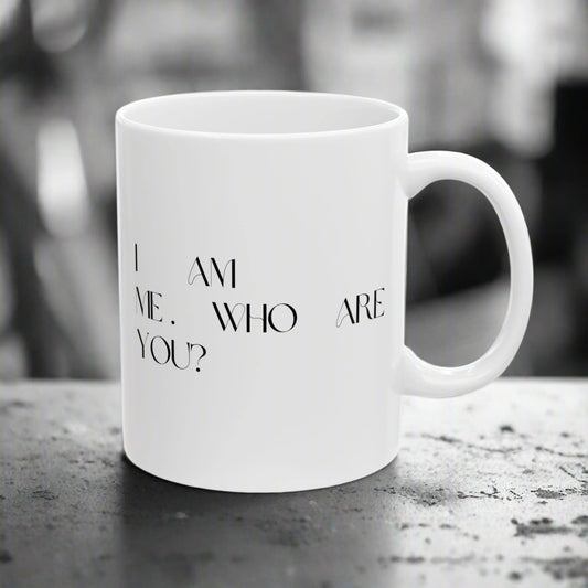 I Am Who I Am - Ceramic Mug, 11oz